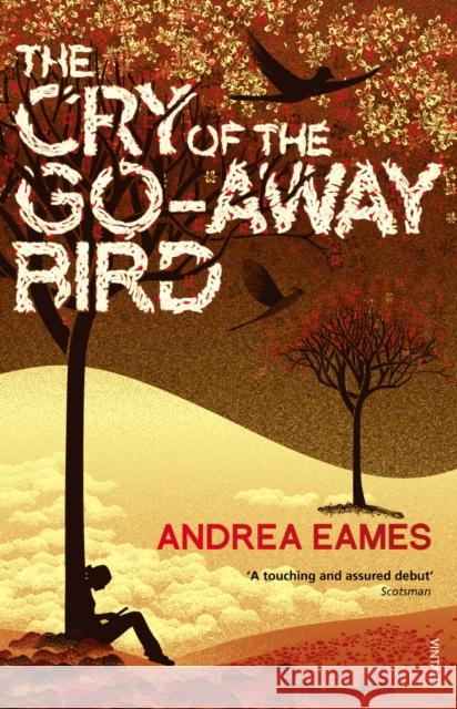 The Cry of the Go-Away Bird Andrea Eames 9780099548485  - książka