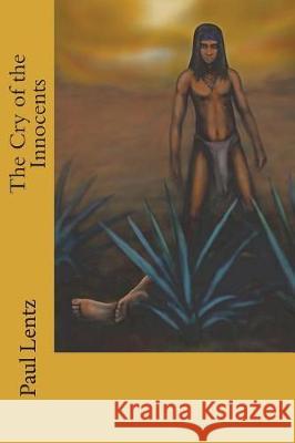 The Cry of the Innocents Paul Lentz 9780692985199 Ty Ty Press - książka