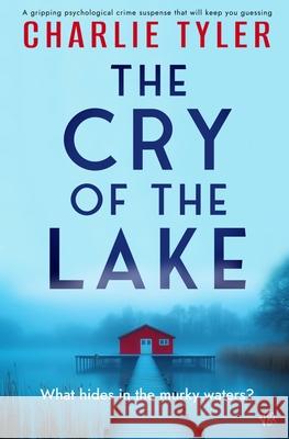 The Cry of the Lake Charlie Tyler 9781917705462 Bloodhound Books - książka