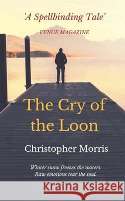 The Cry of the Loon Christopher Morris 9781460913581 Createspace - książka