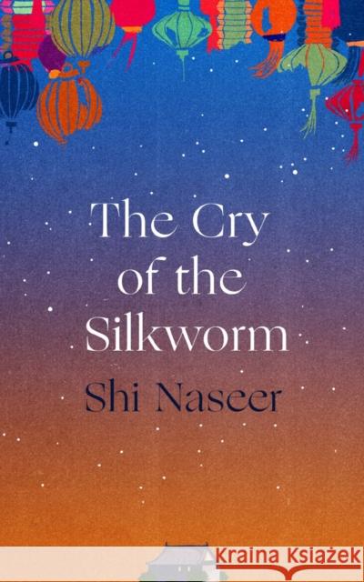 The Cry of the Silkworm Shi Naseer 9781838959678 Atlantic Books - książka