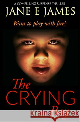 The Crying Boy: A Compelling Suspense Thriller James, Jane E. 9781912175086 Bloodhound Books - książka