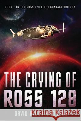 The Crying of Ross 128: Book 1 in the Ross 128 First Contact Trilogy David Allan Hamilton 9781896794433 Deebee Books - książka
