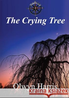 The Crying Tree Olwyn Harris 9780645110470 Reading Stones Publishing - książka