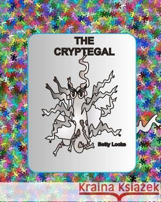 The Cryptegal: Liberating Shoudenale Betty Locke 9781466206915 Createspace - książka