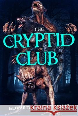 The Cryptid Club Edward J., III McFadden 9781922551566 Severed Press - książka