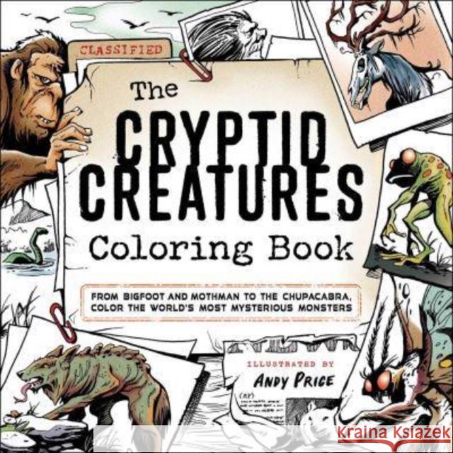 The Cryptid Creatures Coloring Book: From Bigfoot and Mothman to the Chupacabra, Color the World's Most Mysterious Monsters  9781507222317 Adams Media Corporation - książka