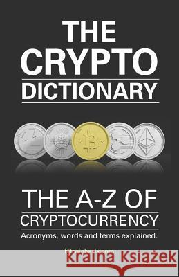 The Crypto Dictionary Barry Radice Tilo Grieco 9781730735387 Independently Published - książka