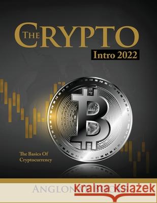 The Crypto Intro 2022: The Basics of Cryptocurrency Anglona's Books 9781803347936 Cristian Addis - książka