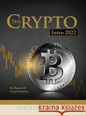 The Crypto Intro 2022: The Basics of Cryptocurrency Anglona's Books 9781803347950 Cristian Addis - książka