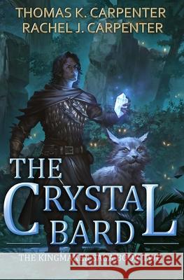 The Crystal Bard: A LitRPG Adventure Rachel J Carpenter Thomas K Carpenter  9798688459906 Independently Published - książka