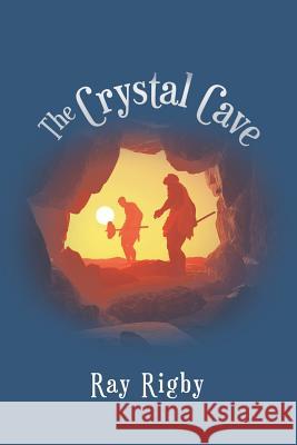 The Crystal Cave Ray Rigby 9781546294702 Authorhouse UK - książka