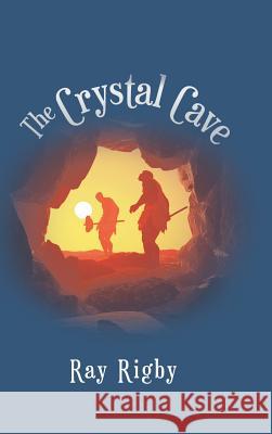 The Crystal Cave Ray Rigby 9781546294719 Authorhouse UK - książka