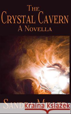 The Crystal Cavern Sandra Miller 9780615856520 Onda Mountain Books - książka