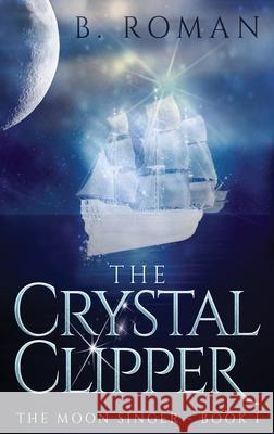 The Crystal Clipper B Roman Roman 9784867518465 Next Chapter - książka