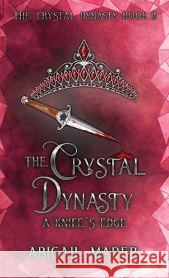 The Crystal Dynasty A Knife's Edge Mader 9781763574076 Enchanted Ink Press - książka