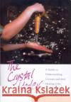 The Crystal Healer : A Guide to Understanding Crystals and their Healing Gifts Marianna (author) Sheldrake 9781846042478 Ebury Publishing