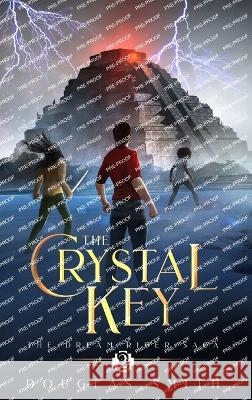 The Crystal Key: The Dream Rider Saga, Book 2 Douglas Smith 9781928048336 Spiral Path Books - książka