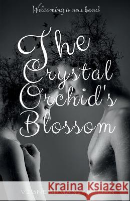 The Crystal Orchid\'s Blossom Vignesh Manikandan 9781649194909 Notion Press - książka