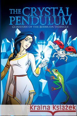 The Crystal Pendulum: Guardian of the Bermuda Triangle R. C. Farrington 9781539785644 Createspace Independent Publishing Platform - książka