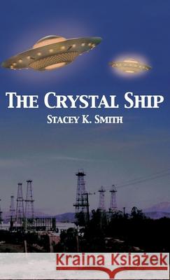 The Crystal Ship Stacey K. Smith 9781645309628 Dorrance Publishing Co. - książka