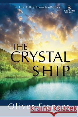The Crystal Ship Frances Oliver Frances 9798201072162 Draft2Digital - książka