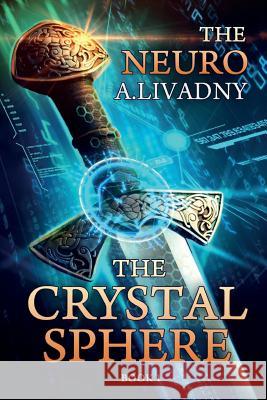 The Crystal Sphere (The Neuro Book #1): LitRPG Series Livadny, Andrei 9788088231233 Magic Dome Books - książka