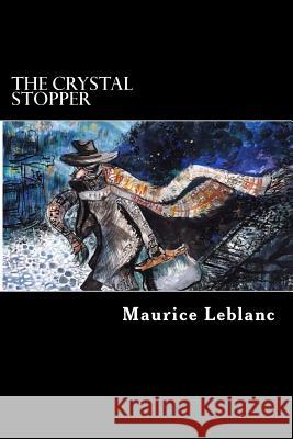 The Crystal Stopper Maurice LeBlanc 9781546792239 Createspace Independent Publishing Platform - książka