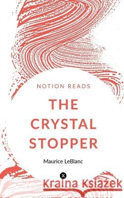 The Crystal Stopper Maurice LeBlanc   9781647333799 Notion Press - książka