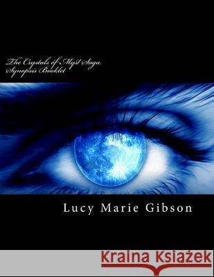The Crystals of Myst Saga Synopsis Booklet Lucy Marie Gibson 9781547204083 Createspace Independent Publishing Platform - książka