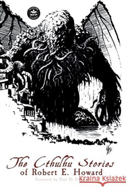 The Cthulhu Stories of Robert E. Howard Robert E. Howard H. P. Lovecraft C. L. Moore 9781680570984 Wordfire Press - książka