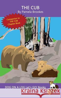 The Cub: Sound-Out Phonics Books Help Developing Readers, including Students with Dyslexia, Learn to Read (Step 2 in a Systemat Brookes, Pamela 9781949471502 Dog on a Log Books - książka