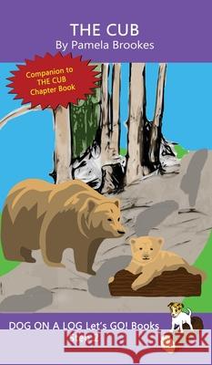 The Cub: Sound-Out Phonics Books Help Developing Readers, including Students with Dyslexia, Learn to Read (Step 2 in a Systematic Series of Decodable Books) Pamela Brookes 9781648310607 Dog on a Log Books - książka