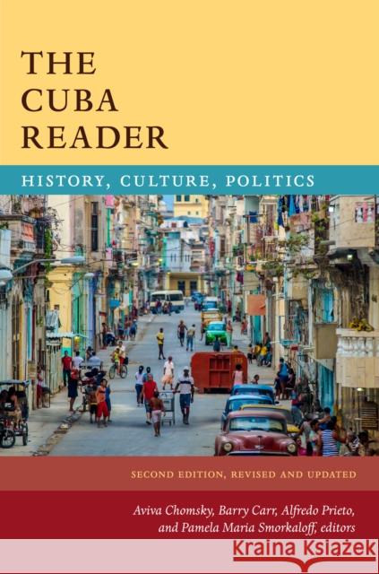 The Cuba Reader: History, Culture, Politics Aviva Chomsky Barry Carr Alfredo Prieto 9781478003649 Duke University Press - książka