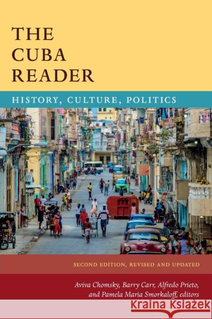 The Cuba Reader: History, Culture, Politics Aviva Chomsky Barry Carr Alfredo Prieto 9781478003939 Duke University Press - książka