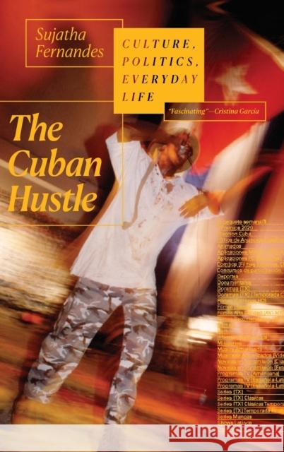 The Cuban Hustle: Culture, Politics, Everyday Life Sujatha Fernandes 9781478008705 Duke University Press - książka