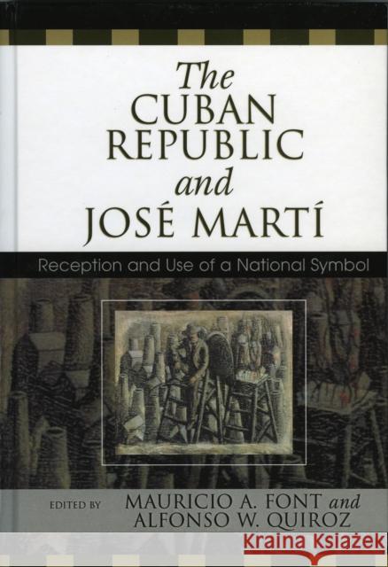 The Cuban Republic and Josz Mart': Reception and Use of a National Symbol Font, Mauricio 9780739112243 Lexington Books - książka