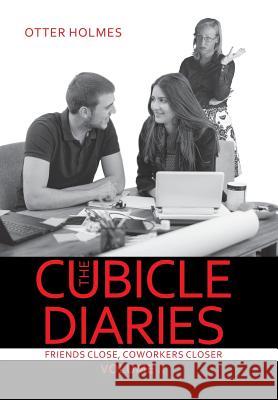 The Cubicle Diaries: Volume II Otter Holmes 9781524505097 Xlibris - książka