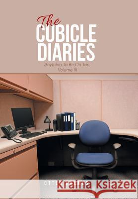 The Cubicle Diaries: Volume III Otter Holmes 9781984569202 Xlibris Us - książka