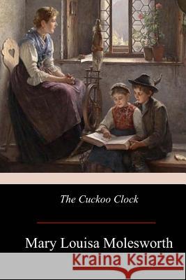 The Cuckoo Clock Mary Louisa Molesworth 9781975940942 Createspace Independent Publishing Platform - książka