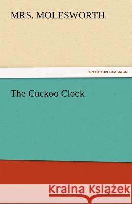 The Cuckoo Clock Mrs. Molesworth   9783842478763 tredition GmbH - książka