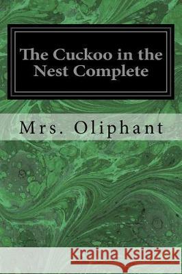 The Cuckoo in the Nest Complete Mrs Oliphant 9781975601546 Createspace Independent Publishing Platform - książka