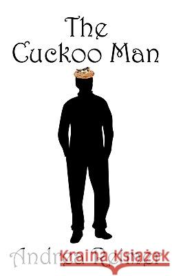 The Cuckoo Man Andrea Reimer 9781449017170 Authorhouse - książka