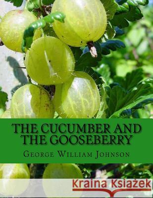 The Cucumber and The Gooseberry Chambers, Roger 9781720823735 Createspace Independent Publishing Platform - książka
