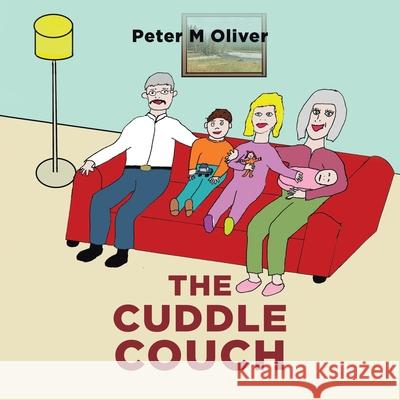 The Cuddle Couch Peter M. Oliver 9780228800811 Tellwell Talent - książka