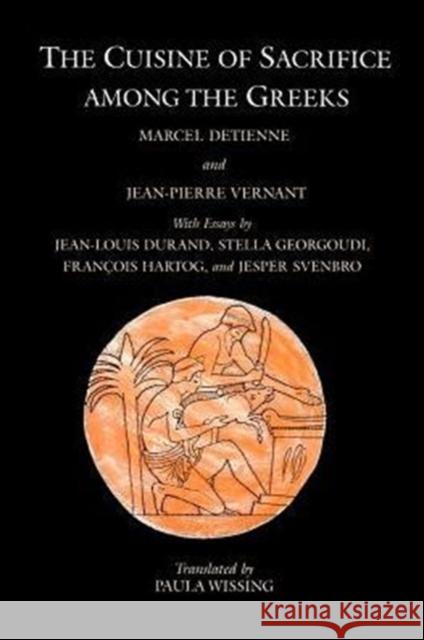 The Cuisine of Sacrifice Among the Greeks Detienne, Marcel 9780226143538 University of Chicago Press - książka