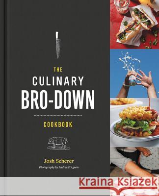 The Culinary Bro-Down Cookbook Josh Scherer 9781455595426 Grand Central Life & Style - książka