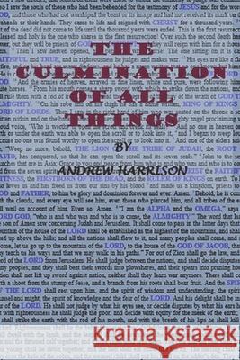 The Culmination of all Things Andrew Harrison 9781976928734 Independently Published - książka