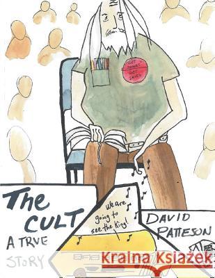 The Cult: A True Story David M. Patteson Kim W. Eley Rebecca L. Taylor 9780999725467 Zazu Zines - książka