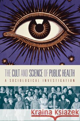 The Cult and Science of Public Health: A Sociological Investigation Kevin Dew 9781782385189 Berghahn Books - książka